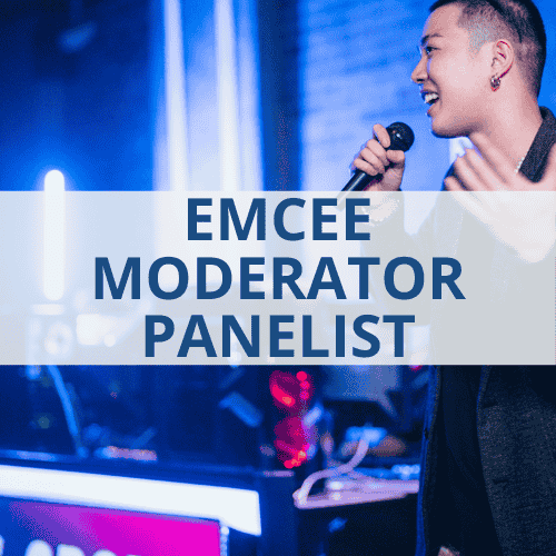 Emcee, Moderator, Panelist